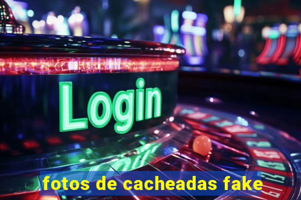 fotos de cacheadas fake